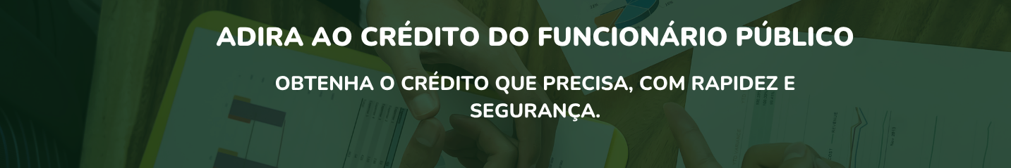 Adira ao crédito do funcionário público — obtenha crédito com rapidez e segurança.